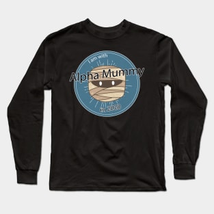 Alpha Mummy for President in 2020 Long Sleeve T-Shirt